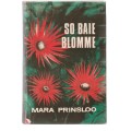 So baie blomme - Mara Prinsloo - Roman (K3)