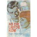 As die liefde kom - Nan Henning - (c2) Roman