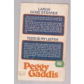 Langs goue strande & Teer is my liefde - Peggy Gaddis (k5) Dubbelroman sagteband