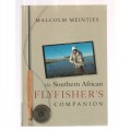 The Southern African Flyfisher`s Companion - Malcolm Meintjies (a2)