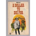 A Dollar to die for - Brian Fox (a1) - Dollar Western