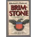 Brimstone - Robert L Duncan (j) Watergate type thriller