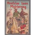 Hoefslae teen Middenag - Braam le Roux 1953 - Woeste Laeveld reeks (k)