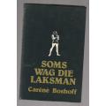 Soms wag die laksman - Carene Boshoff -  Klub 707 - WARE MISDAAD VERHALE (a)