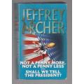 Jefferey Archer Omnibus - Not a penny more not a penny less & Shall we tell the president?