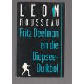 Fritz Deelman en die Diepsee Duikbol - Leon Rousseau