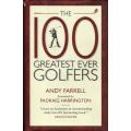The 100 Greatest Ever Golfers by Andy Farrell (312 pgs.) [Hardcover]