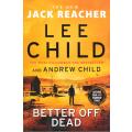Lee Child - Better Off Dead (340 pages) [Paperback]