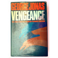 Vengeance - the true story of a counter-terrorist mission - George Jonas (hard cover)