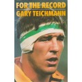 For the Record by Gary Teichmann with Edward Griffiths