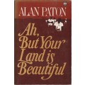 Ah, but your land is beautiful by Alan Paton