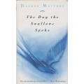 The day the swallows spoke by Dalene Matthee