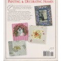 Painting & Decorating Frames: 15 step-by-step designs for enhancing your home by Phillip C. Myer