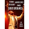 Punk! Hardcore! Reggae! PMA! Bad Brains! [2014] - Author Greg Prato [Paperback] NEW
