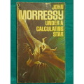 Under a Calculating Star - John Morressy