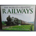 THE WORLD`S GREATEST RAILWAYS by CHRISTOPHER CHANT