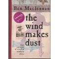 THE WIND MAKES DUST: FOUR CENTURIES OF TRAVEL IN SOUTHERN AFRICA by Ben Maclennan