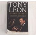 Book - ON THE CONTRARY by Tony Leon , signed