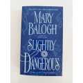 Mary Balogh - Slightly Dangerous