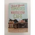 Fannie Flagg - Fried green tomatoes at the whistle stop cafe