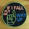 BDG768 If I fall, this way up badge patch