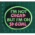 BDG800 I`m not cheap.. on special badge patch