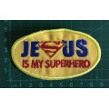 BDG827 Jesus is my superhero badge patch
