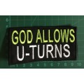 BDG144 NEW COLOURS!!  God allows uturns in pink slogan badge patch
