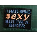 BDG1190 I hate being sexy....  badge patch