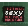 BDG1191 I hate being sexy.... biker girl  badge patch