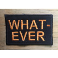 BDG397 Slogan `Whatever` badge patch