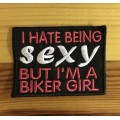 BDG1191 I hate being sexy.... biker girl  badge patch