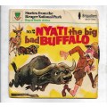 STORIES FROM THE KRUGER NATIONAL PARK: NO 2: NYATI THE BIG BAD BUFFALO (SEVEN SINGLE)