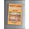 UNTO DUST- HERMAN CHARLES BOSMAN