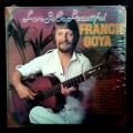 Francis Goya - Love is so Beautiful LP Vinyl Record ( New & Sealed )