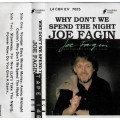 Joe Fagin - Why Don`t We Spend The Night Cassette Tape