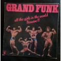 Grand Funk - All The Girls in The World LP Vinyl Record