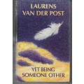 Yet Being Someone Other by Laurens Van Der Post ( Hardcover )
