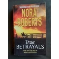 True Betrayals by Nora Roberts (New Paperback)