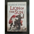 Warrior of Rome: Part III - Lion of The Sun by Harry Sidebottom