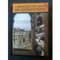 Through The Arch of Constantine: The Autobiography of Constantine `Costa` Pafitis