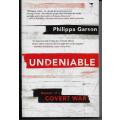 Undeniable - Memoir of A Covert War by Philippa Garson