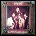 Bread - Lost Without Your Love LP Vinyl Record