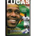 Lucas: From The Streets of Soweto to Soccer Superstar - The Authorised Biography by Richard Coomber
