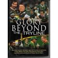 Glory Beyond The Tryline - Memorable Moments in Springbok Rugby