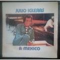 Julio Iglesias - A Mexico LP Vinyl Record