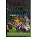 Touch, Pause, Engage - Exploring The Heart of South African Rugby by Liz McGregor
