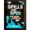 Spills and Spin - The Inside Story of BP by Tom Bergin
