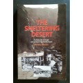 The Sheltering Desert - A Classic Tale of Escape & Survival in The Namib Desert by Henno Martin