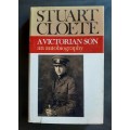 Stuart Cloete: A Victorian Son - An Autobiography (Hardcover)